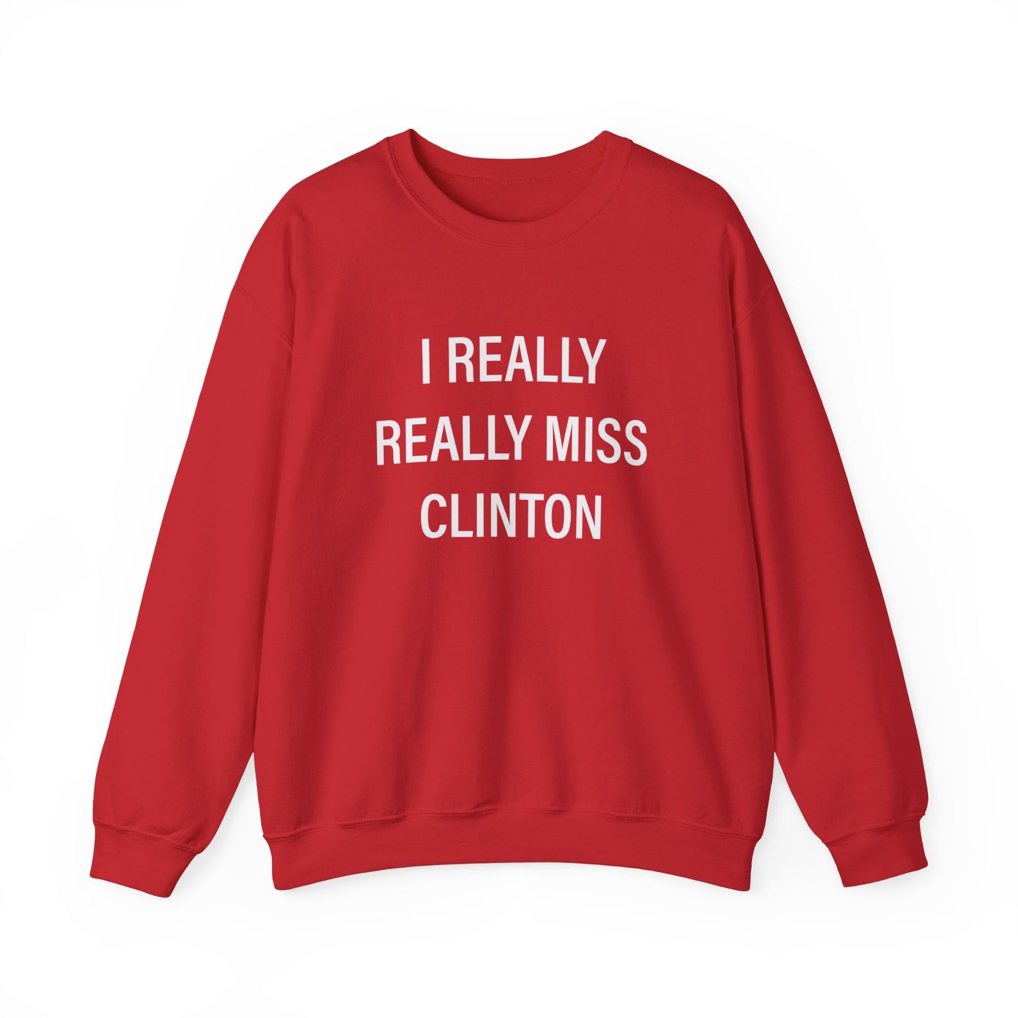 I Really Really Miss Clinton Unisex Heavy Blend™ Crewneck Sweatshirt