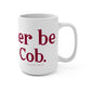 I’d rather be in Cos Cob Mug 15oz