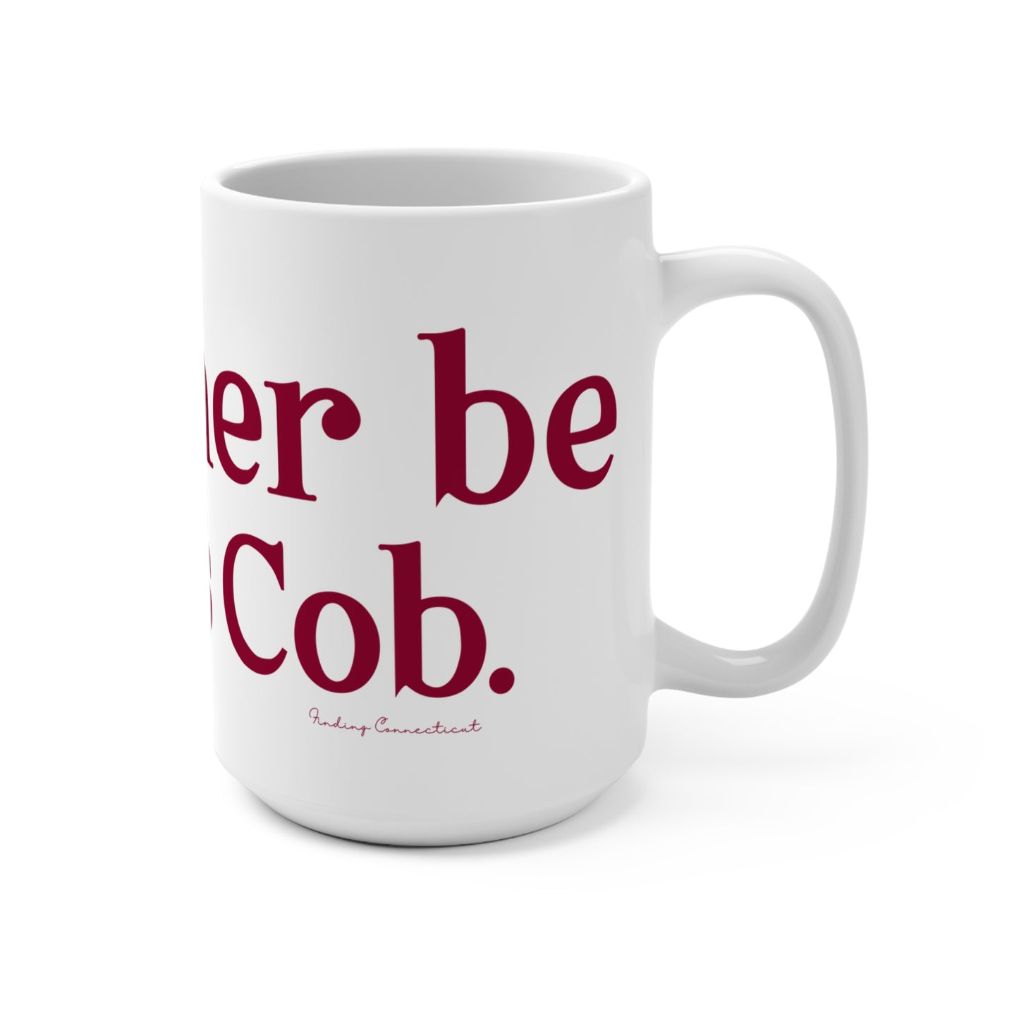 I’d rather be in Cos Cob Mug 15oz