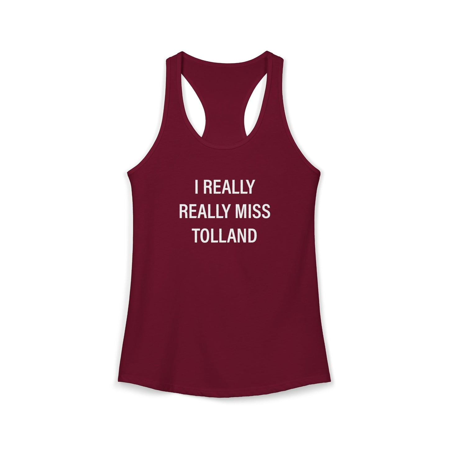I Really Really Miss Tolland Women's Ideal Racerback Tank Top