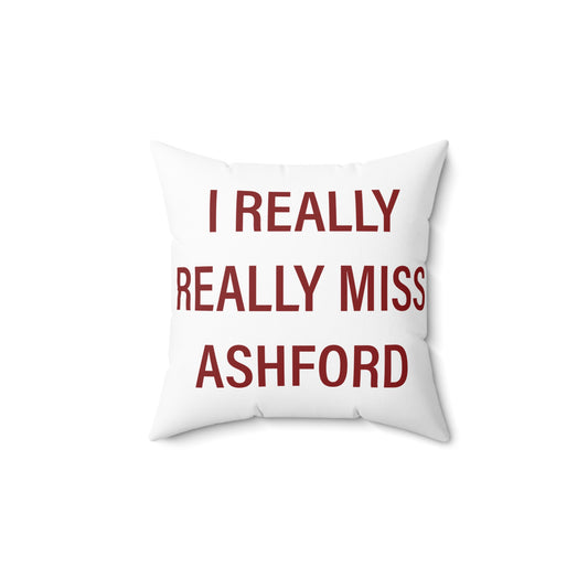 I Really Really Miss Ashford Spun Polyester Square Pillow