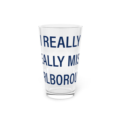 I Really Really Miss Marlborough Pint Glass, 16oz