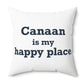 Canaan is my Happy Place Polyester Square Pillow