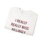 I Really Really Miss Killingly Unisex Heavy Blend™ Crewneck Sweatshirt