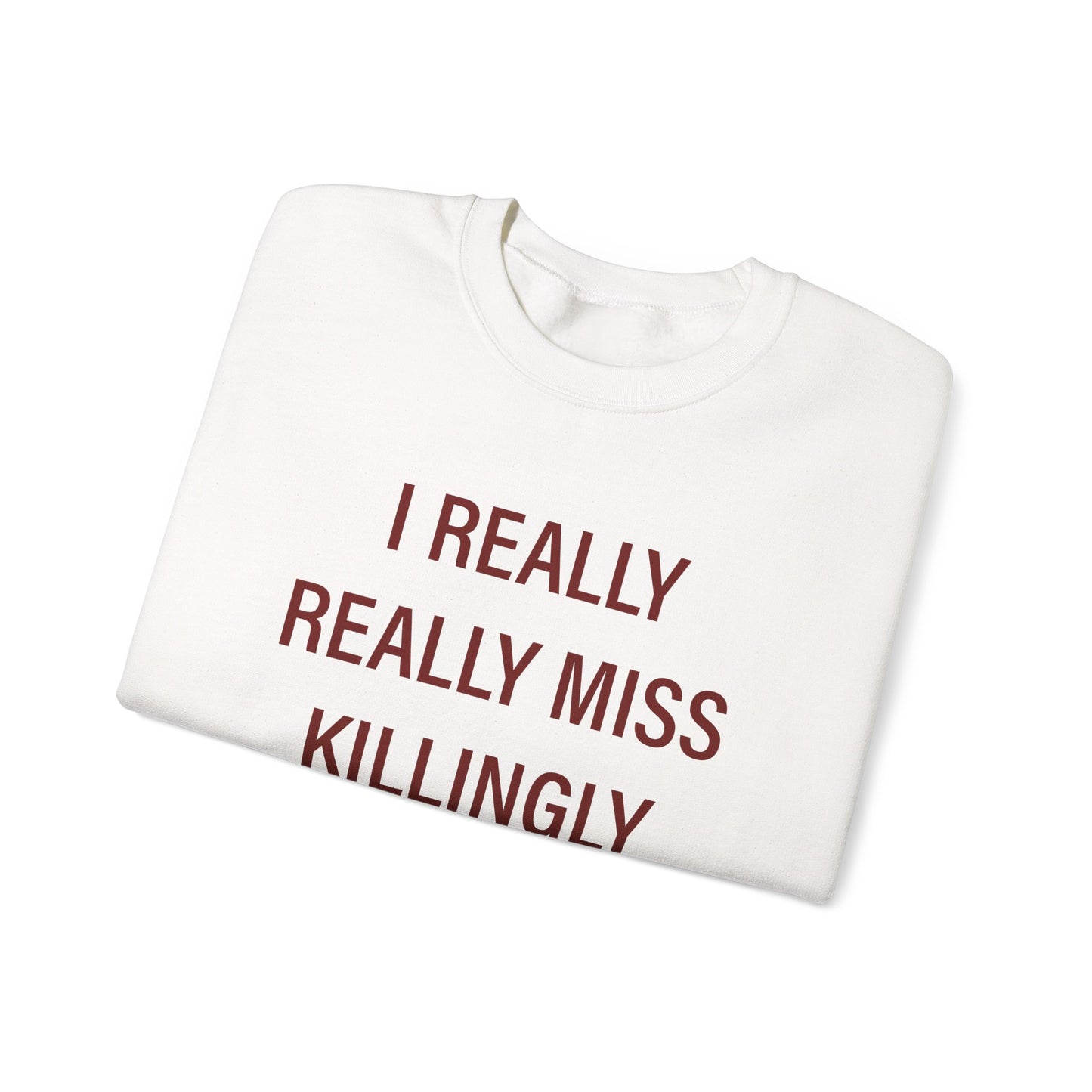I Really Really Miss Killingly Unisex Heavy Blend™ Crewneck Sweatshirt
