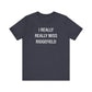 I Really Really Miss Ridgefield Unisex Jersey Short Sleeve T-Shirt