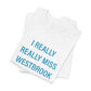 I Really Really Miss Westbrook Unisex Jersey Short Sleeve Tee