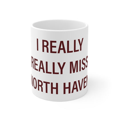 I Really Really Miss North Haven Mug 11oz