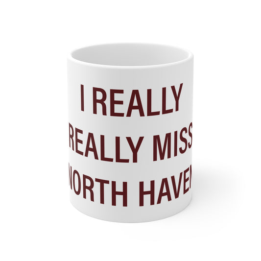 I Really Really Miss North Haven Mug 11oz