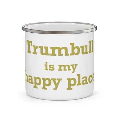 Trumbull Is My Happy Place  Enamel Camping Mug