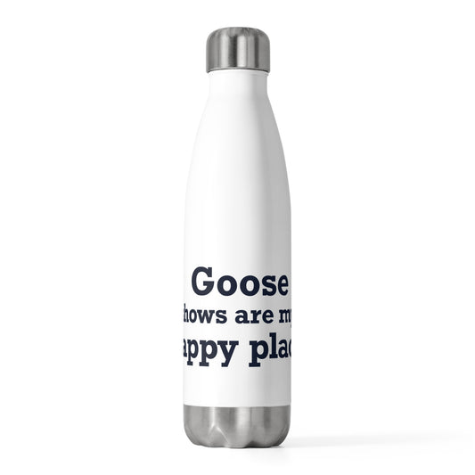 Goose Shows Are My Happy Place - Blue 20oz Insulated Bottle