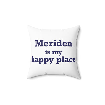 Meriden is My Happy Place Polyester Square Pillow