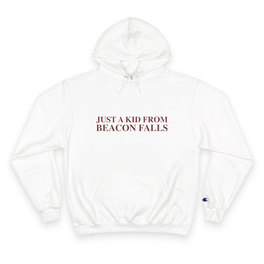 Just a kid from Beacon Falls Champion Hoodie