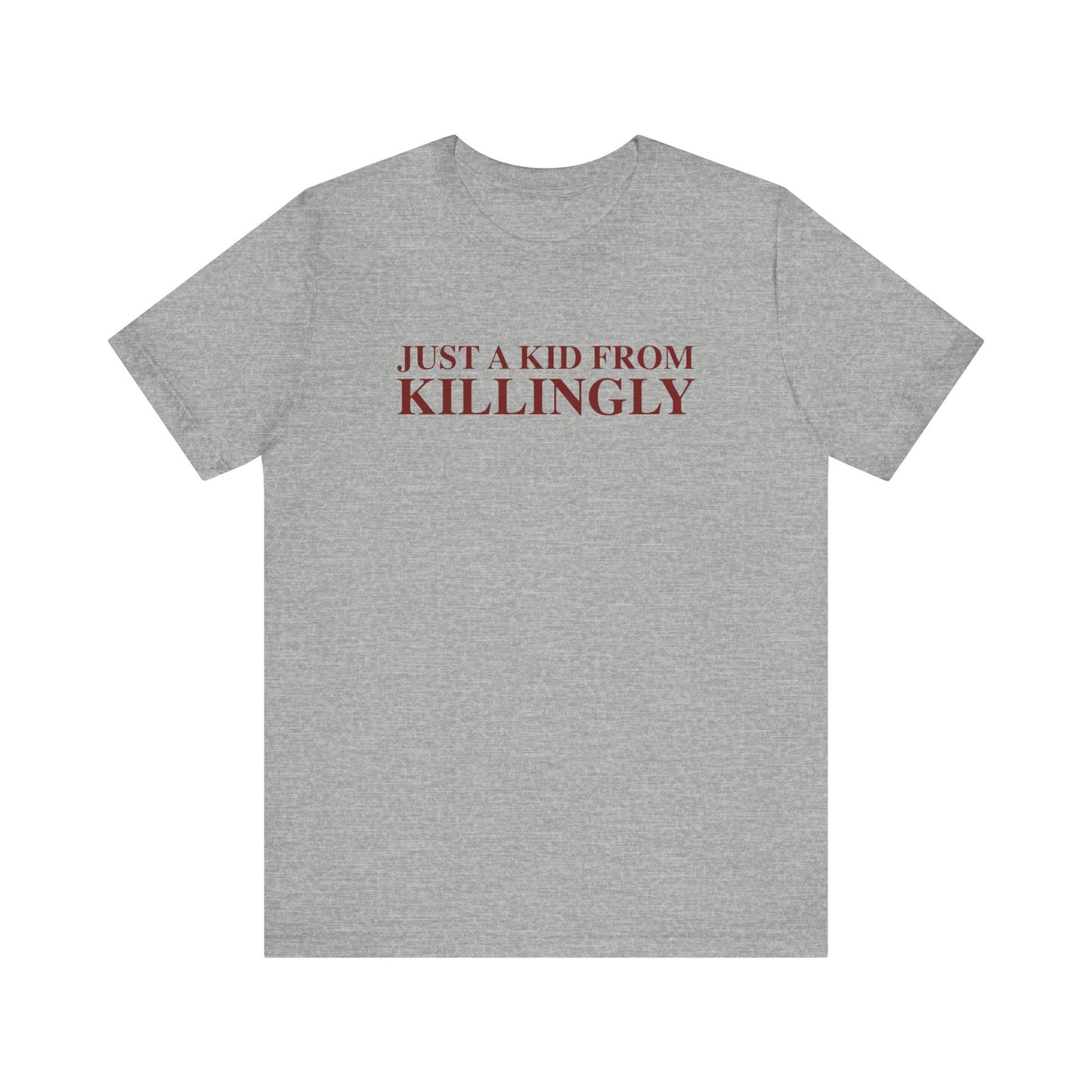 Just a kid from Killingly Unisex Jersey Short Sleeve T-Shirt