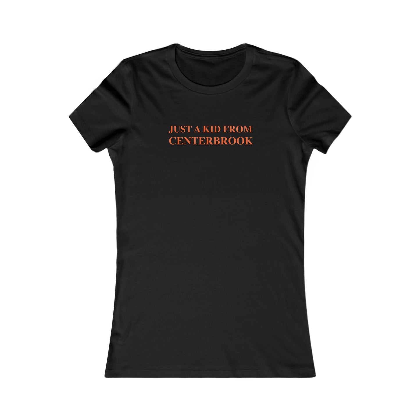 Just a kid from Centerbrook Women's Favorite T-Shirt (orange)