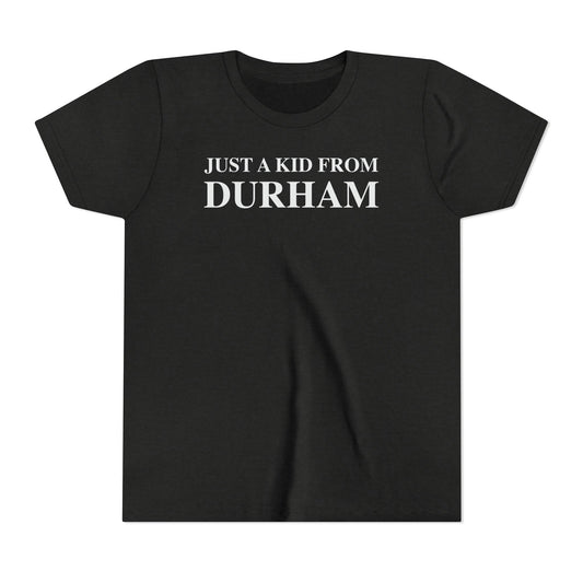 Just a kid from Durham Youth Short Sleeve T-Shirt