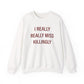 I Really Really Miss Killingly Unisex Heavy Blend™ Crewneck Sweatshirt