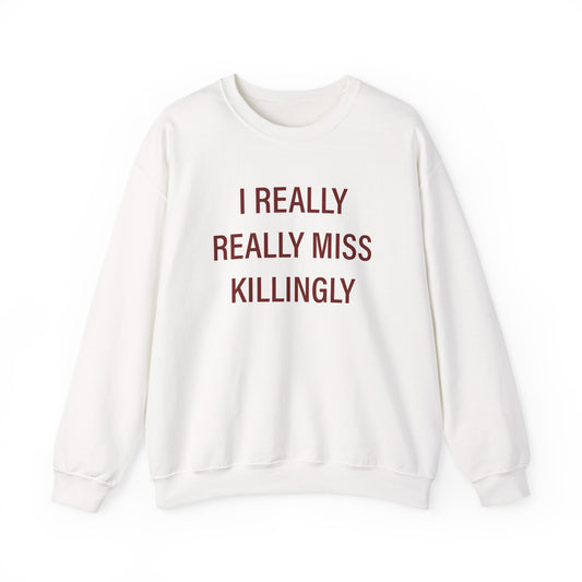 I Really Really Miss Killingly Unisex Heavy Blend™ Crewneck Sweatshirt