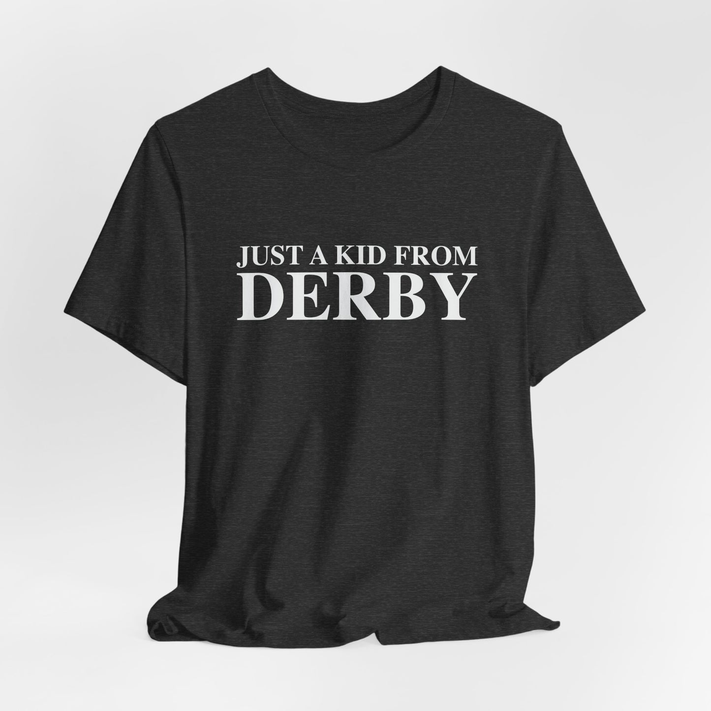 Just a kid from Derby Unisex Jersey Short Sleeve T-Shirt