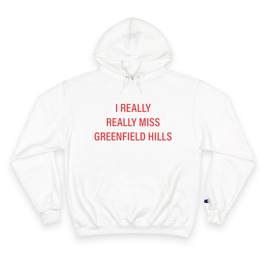 I Really Really Miss Greenfield Hill Champion Hoodie