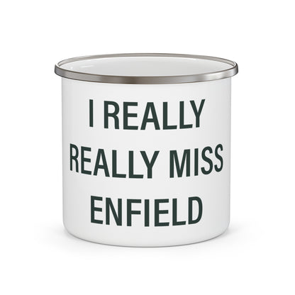 I Really Really Miss Enfield Enamel Camping Mug