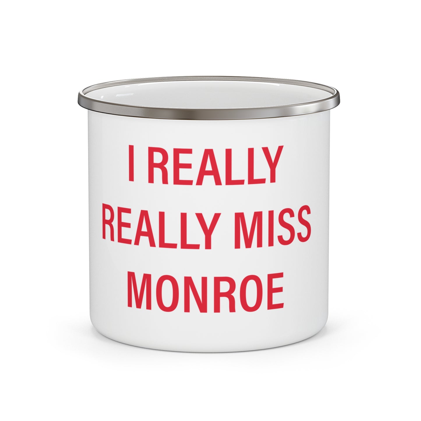 I Really Really Miss Monroe Enamel Camping Mug