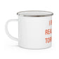 I Really Really Miss Torrington Enamel Camping Mug