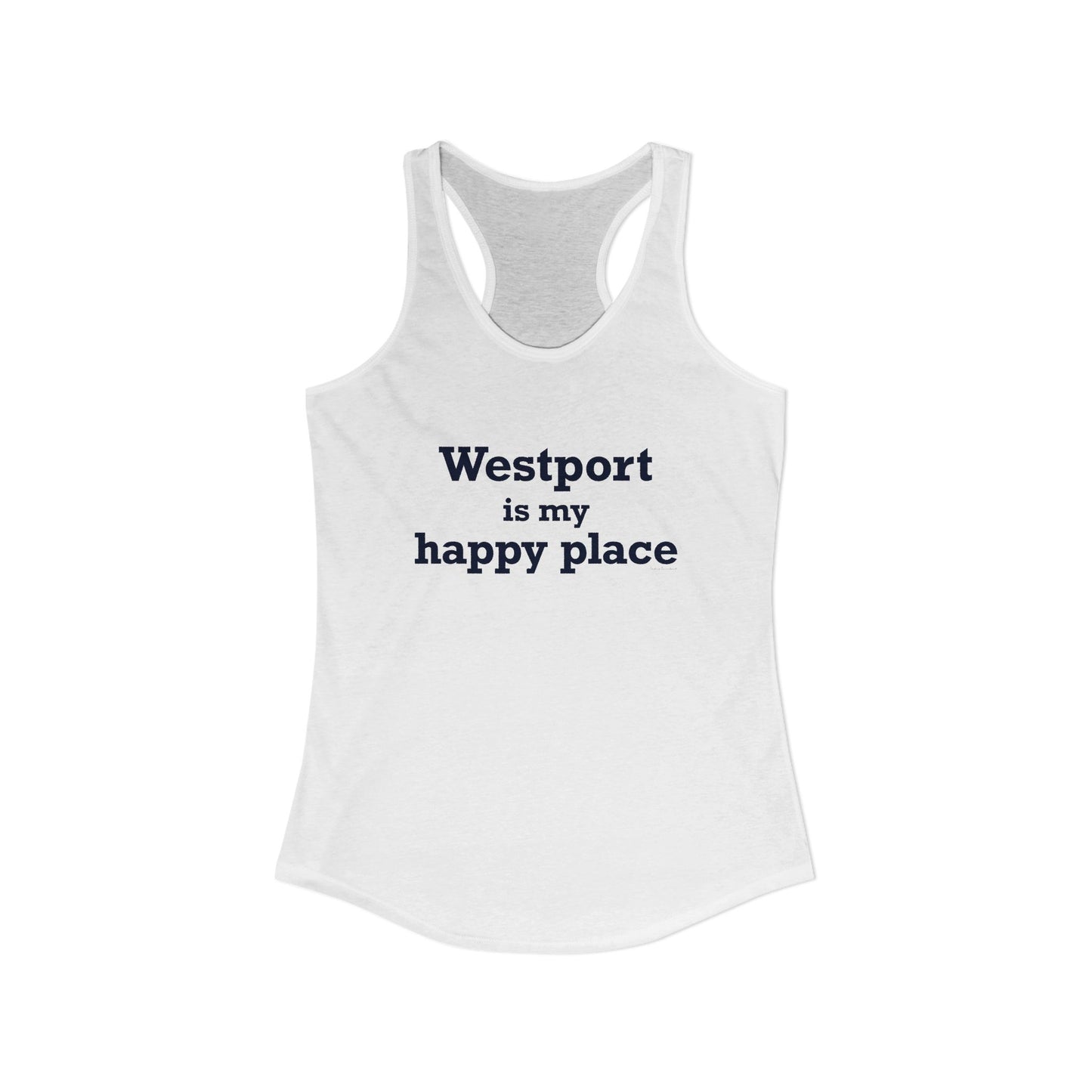 Westport Is My Happy Place Women's Ideal Racerback Tank Top