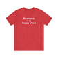 Newtown Is My Happy Place Unisex Jersey Short Sleeve T-Shirt