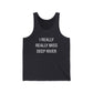 I Really Really Miss Deep River Unisex Jersey Tank