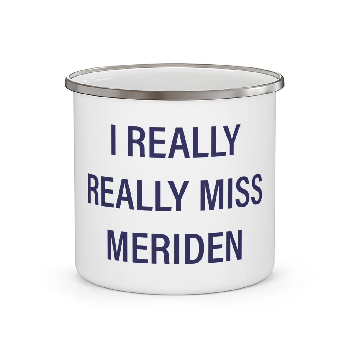 I Really Really Miss Meriden Enamel Camping Mug