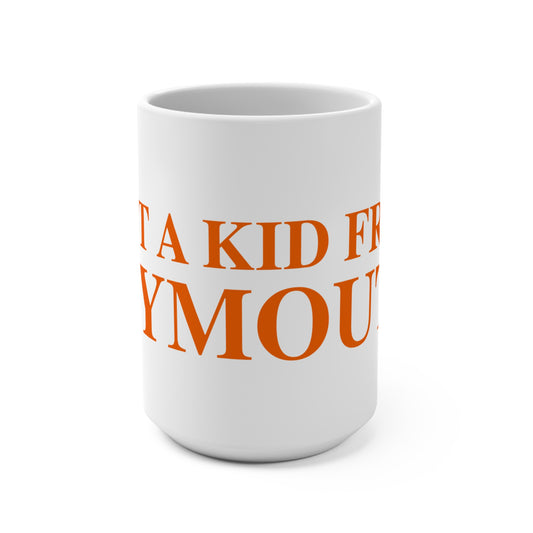 Just a kid from Plymouth Mug 15oz