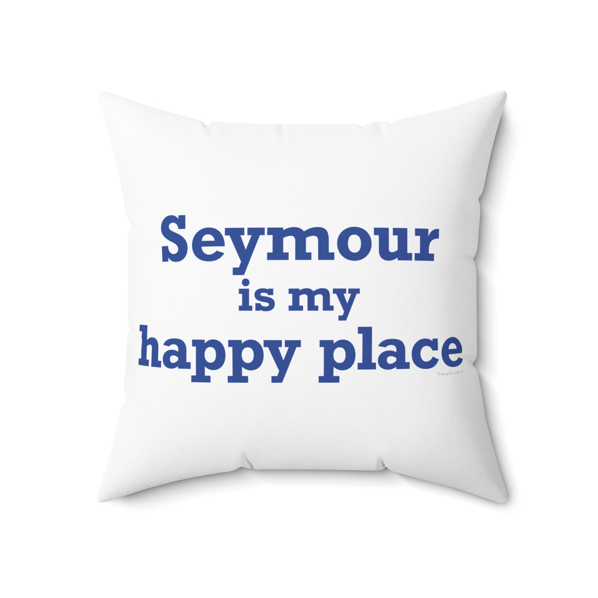 Seymour is My Happy Place Polyester Square Pillow