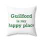 Guilford is My Happy Place Polyester Square Pillow