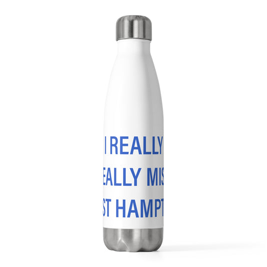 I Really Really Miss East Hampton 20oz Insulated Bottle