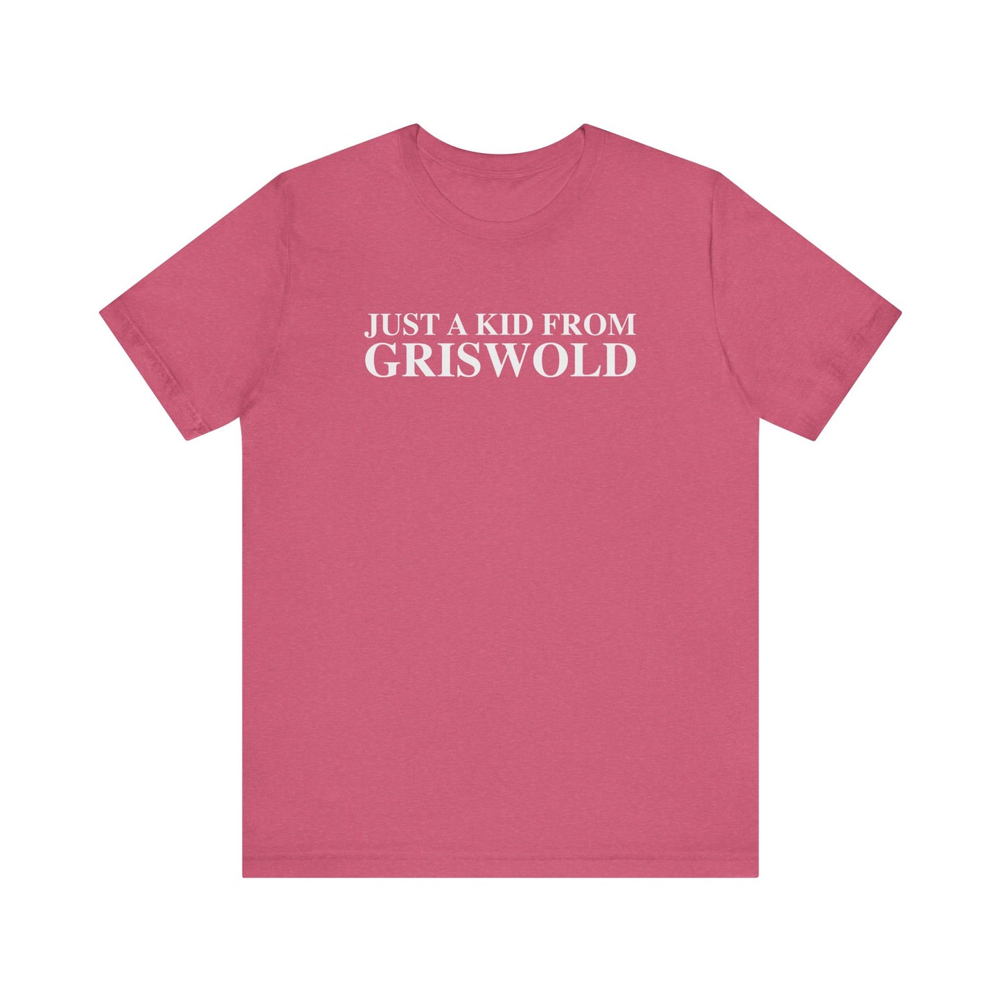 Just a kid from Griswold Unisex Jersey Short Sleeve T-Shirt