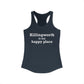 Killingworth is My Happy Place Women's Ideal Racerback Tank Top