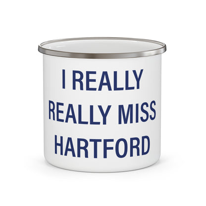 I Really Really Miss Hartford Enamel Camping Mug
