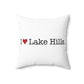 I Heart Lake Hills. Spun Polyester Square Pillow