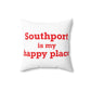 Southport is My Happy Place Spun Polyester Square Pillow