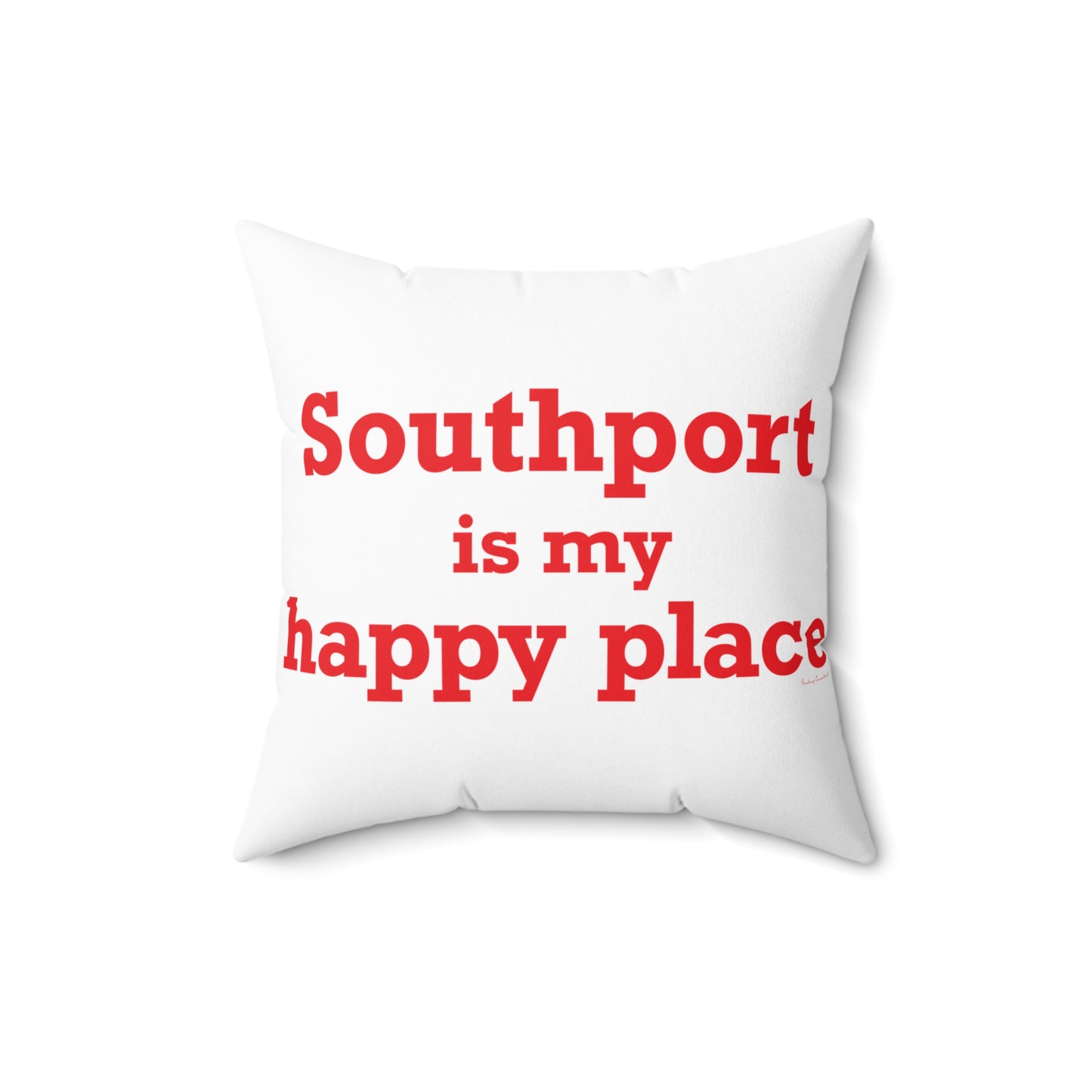 Southport is My Happy Place Spun Polyester Square Pillow