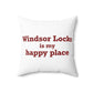 Windsor Locks is My Happy Place Polyester Square Pillow