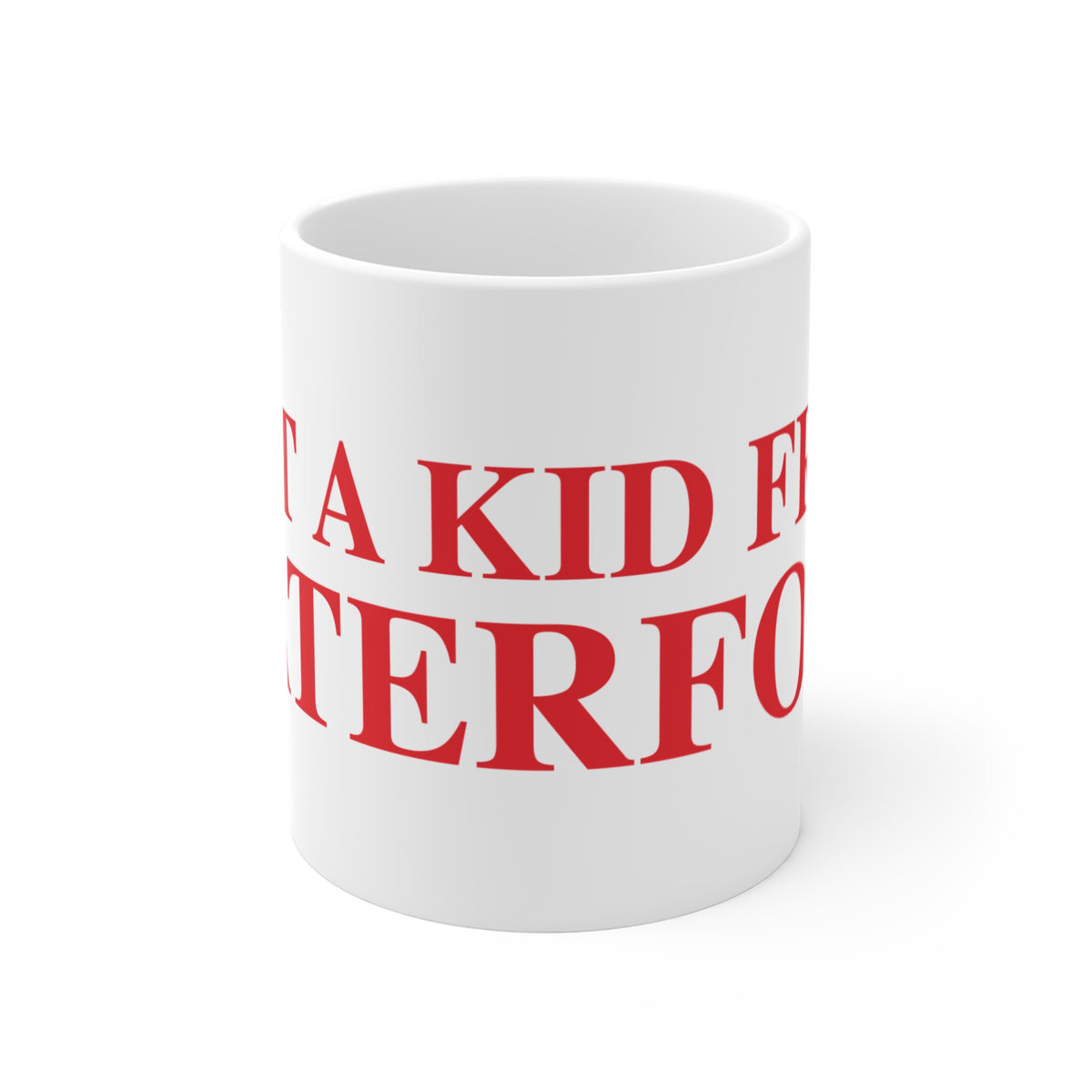 Just a kid from Waterford  Mug 11oz