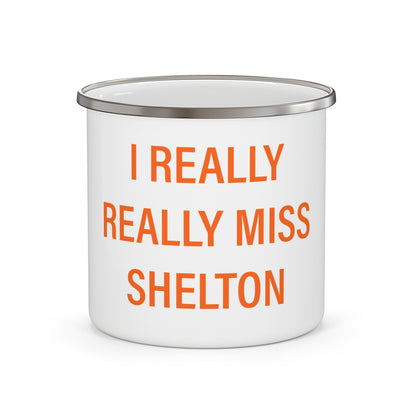 I Really Really Miss Shelton Enamel Camping Mug