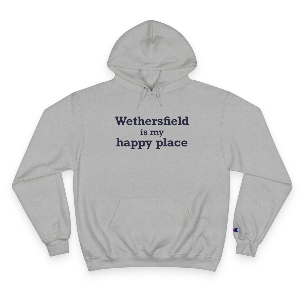 Wethersfield is My Happy Place Champion Hoodie