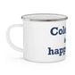 Colebrook is my Happy Place Enamel Camping Mug