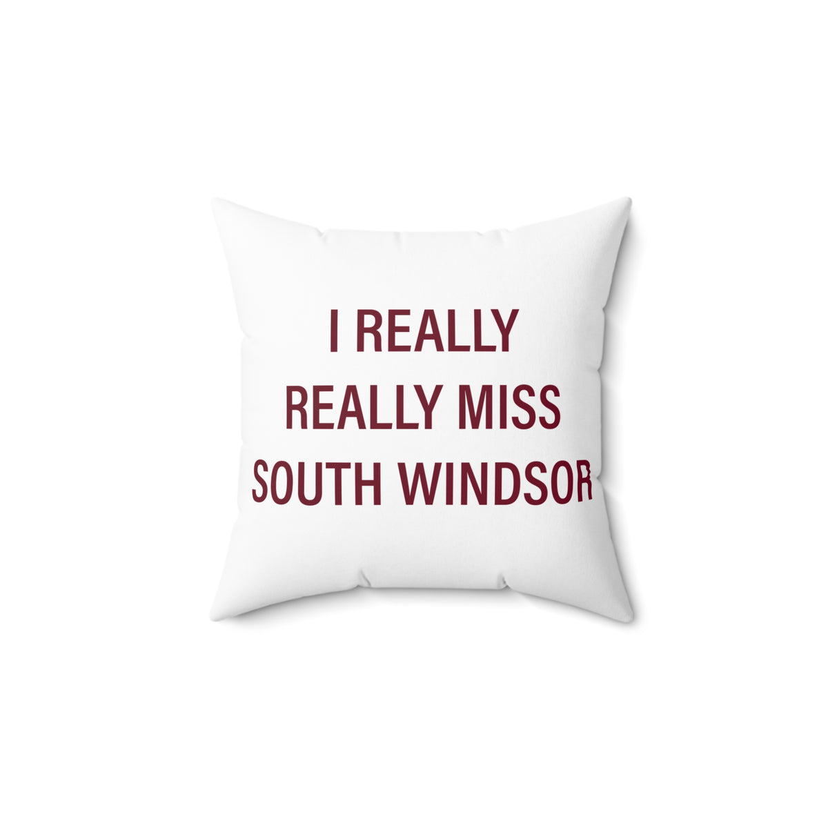 I Really Really Miss South Windsor Polyester Square Pillow