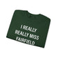 I Really Really Miss Fairfield Unisex Heavy Blend™ Crewneck Sweatshirt