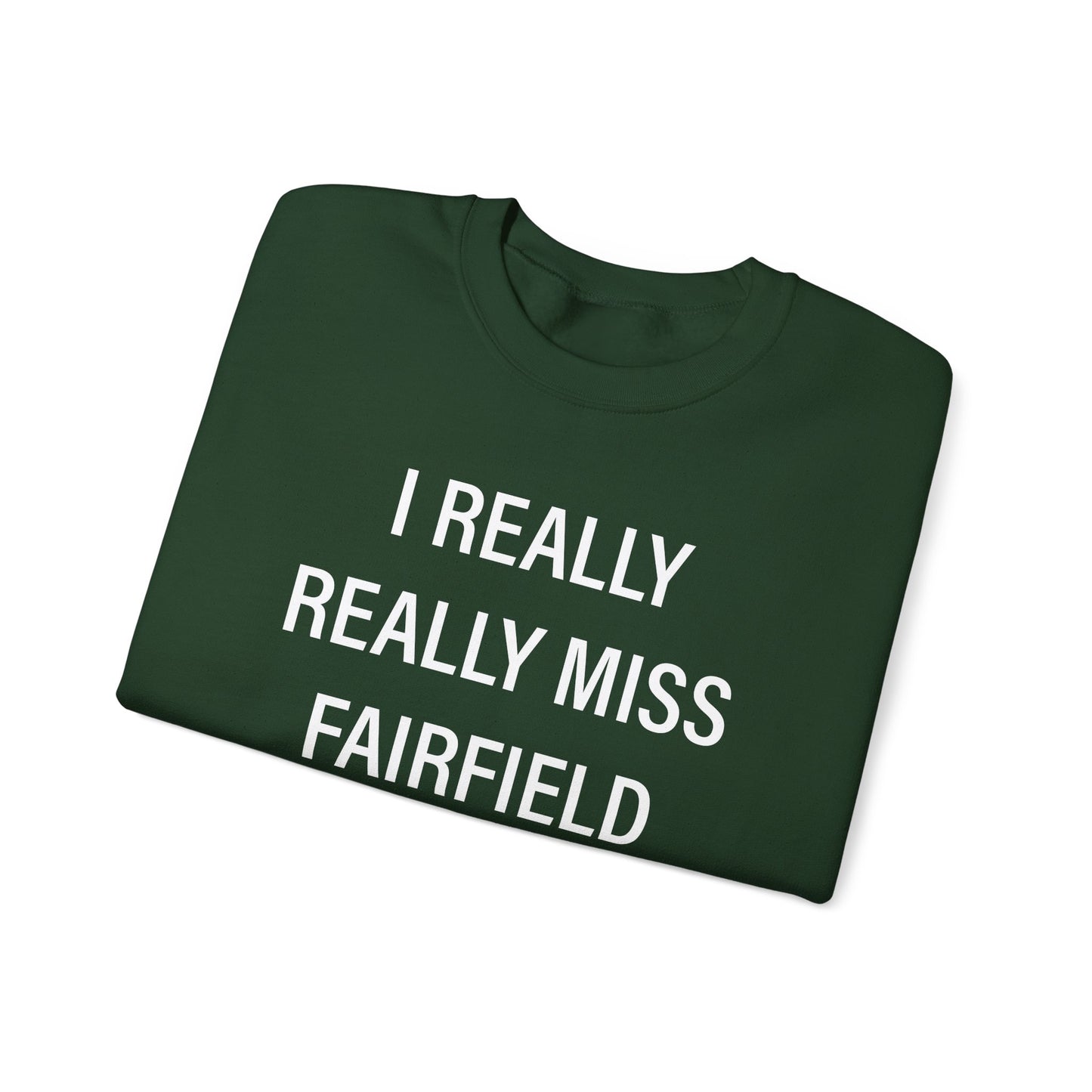 I Really Really Miss Fairfield Unisex Heavy Blend™ Crewneck Sweatshirt