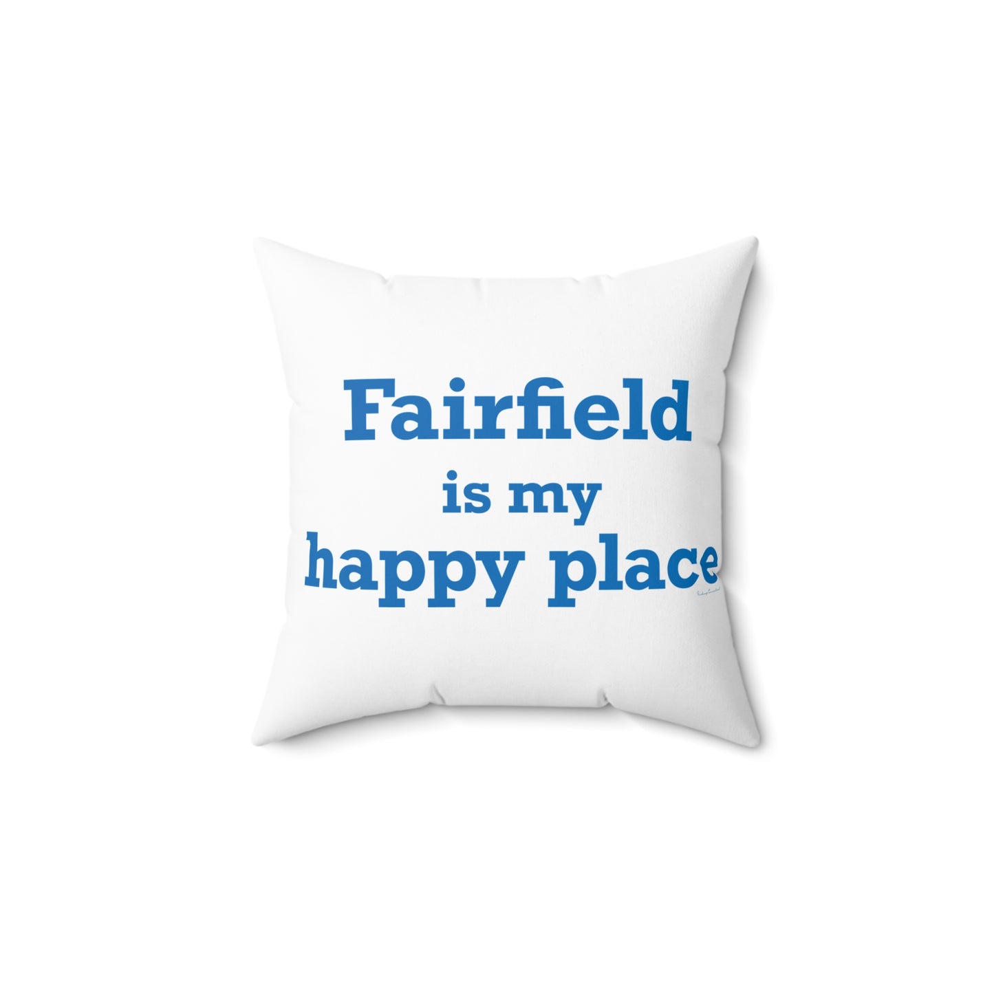 Fairfield Is My Happy Place Spun Polyester Square Pillow
